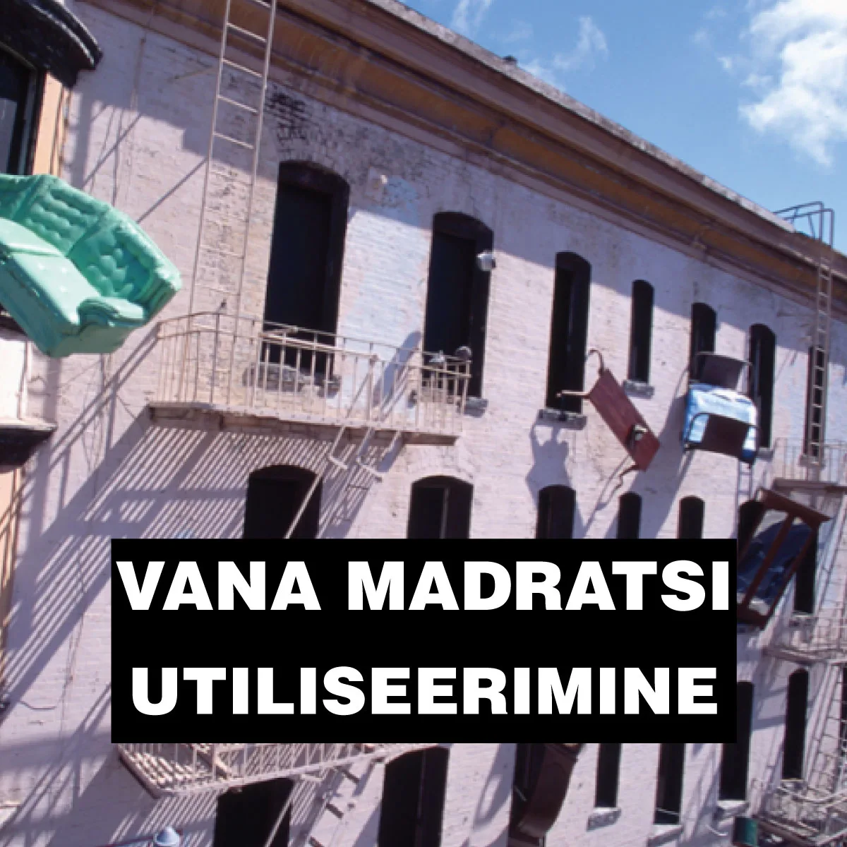 Vana madratsi utiliseerimine Tallinnas